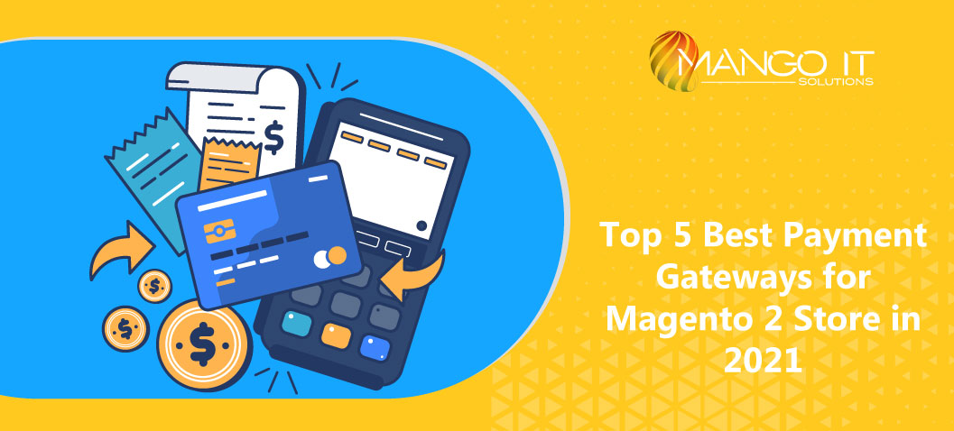 Top 5 Best payment gateways foMagento 2 Store in 2021