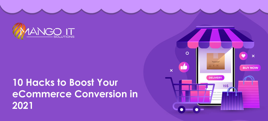 10 Hacks to Boost eCommerce Conversion Rate in 2021