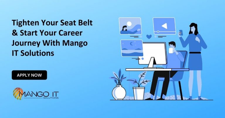 Tighten Your Seat Belt & Start Your Career Journey With Mango IT Solutions