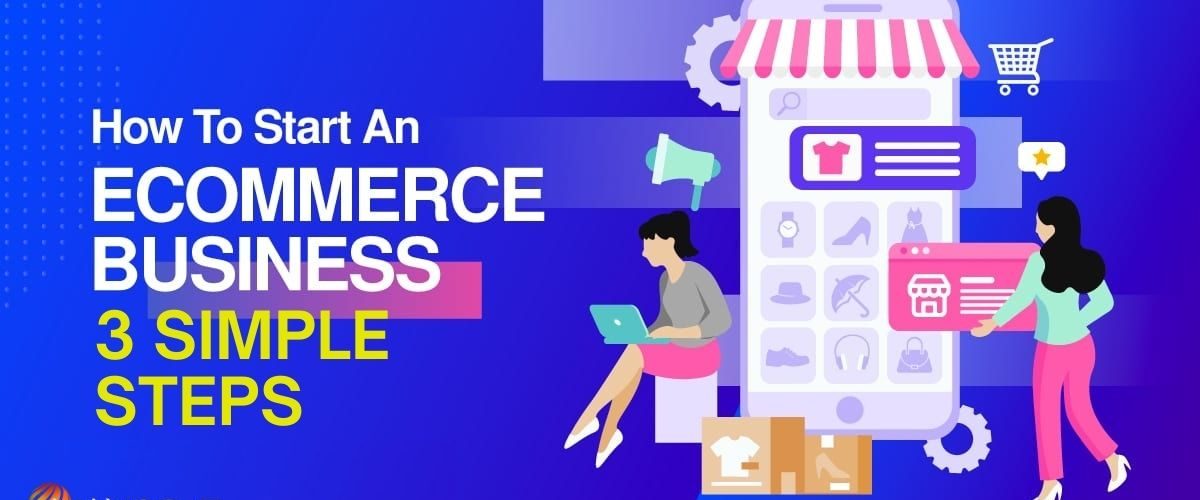 set up an e-commerce business in 3 simple steps