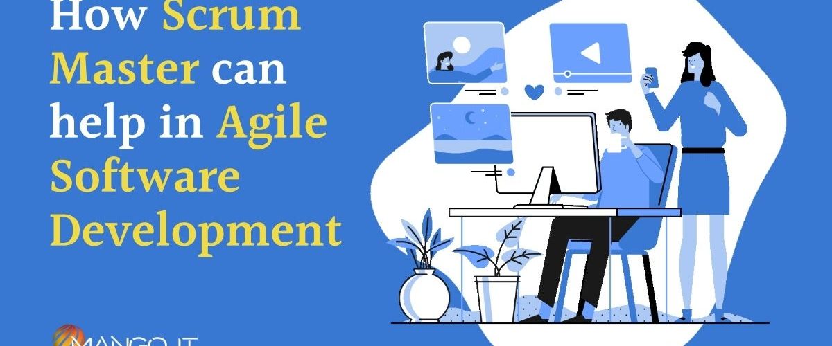 How Scrum Master can help in Agile Software Development