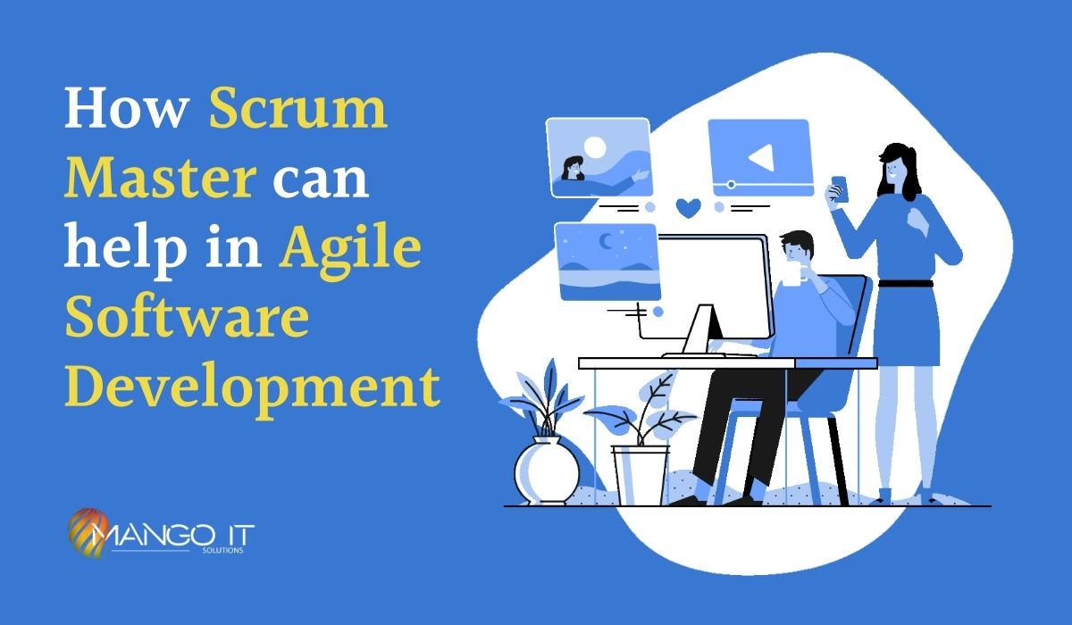 How Scrum Master can help in Agile Software Development 