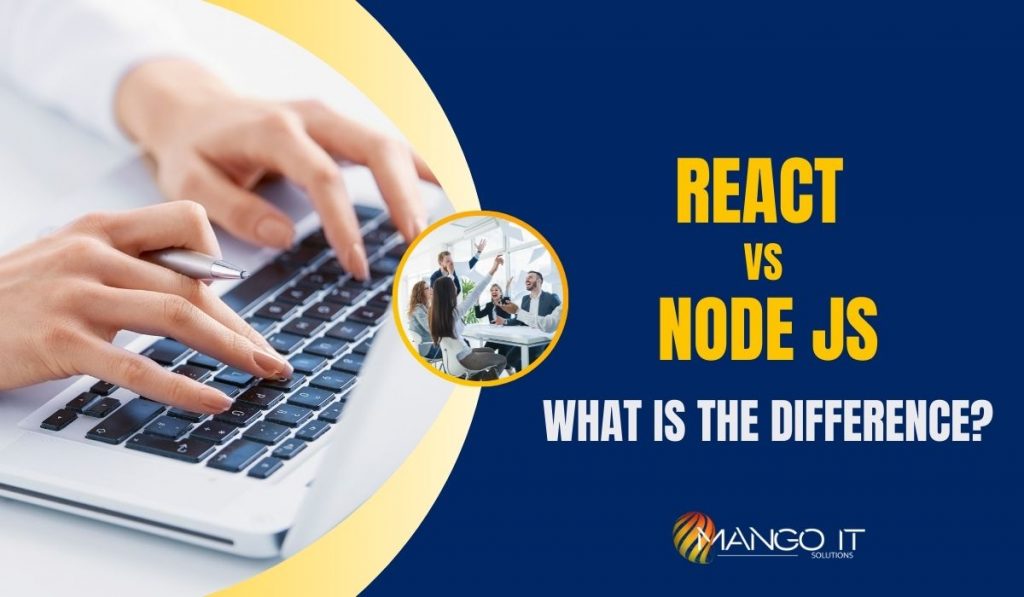 React vs Node JS: What Is The Difference?